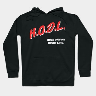 HODL / Hold On For Dear Life -  Bitcoin Retro Design Hoodie